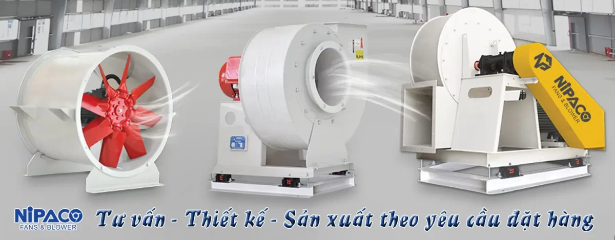 Tư vấn - thiết kế - SX quạt công nghiệp theo yêu cầu